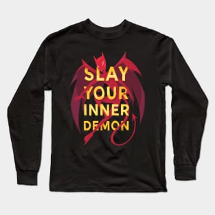 Slay your inner demon Long Sleeve T-Shirt